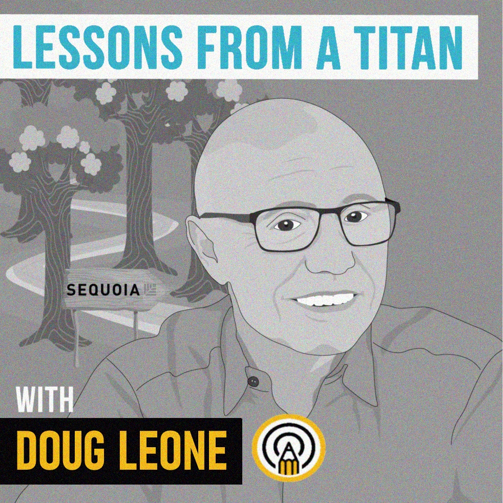 Doug Leone – Lessons From A Titan | Invest Like The Best with Patrick  O'Shaughnessy • Podcast Notes, image size:982x982
