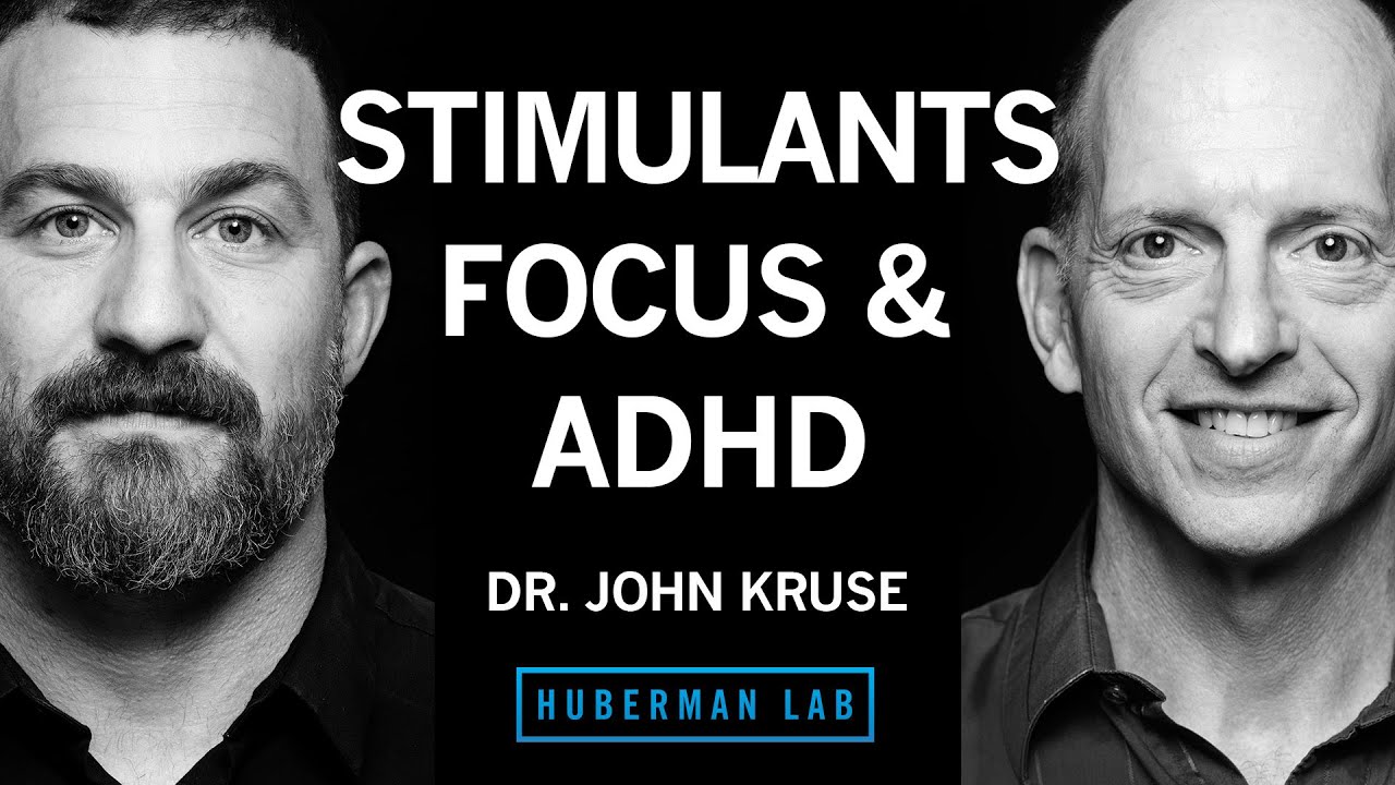 Dr. John Kruse: Improve Focus with Behavioral Tools & Medication for ADHD |  Huberman Lab • Podcast Notes