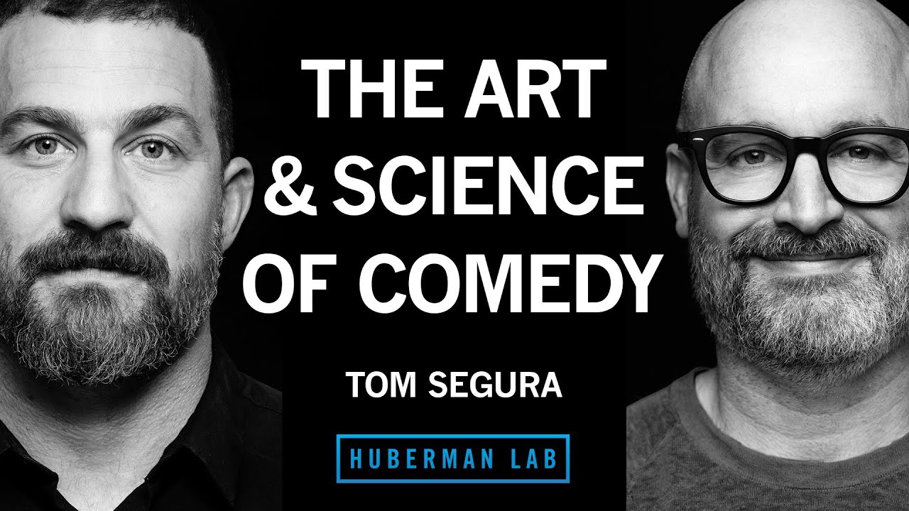 Tom Segura: The Science & Art of Comedy & Creativity | Huberman Lab •  Podcast Notes