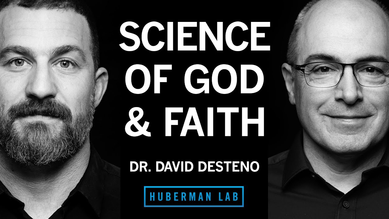 Dr. David DeSteno: Science & Health Benefits of Belief in God & Religion |  Huberman Lab • Podcast Notes