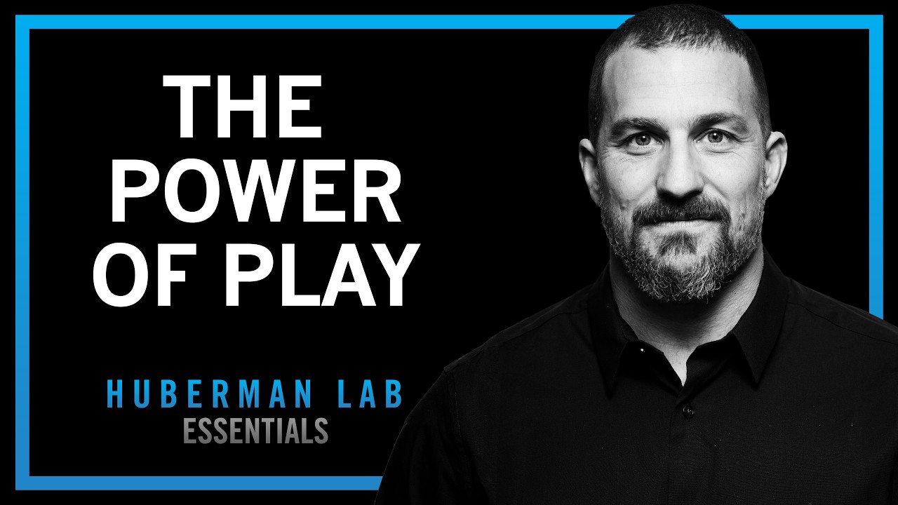 Using Play to Rewire & Improve Your Brain | Huberman Lab Essentials ...